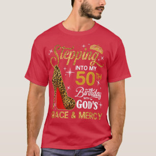 Womens Stepping Into My 50th Birthday With God's G T-Shirt