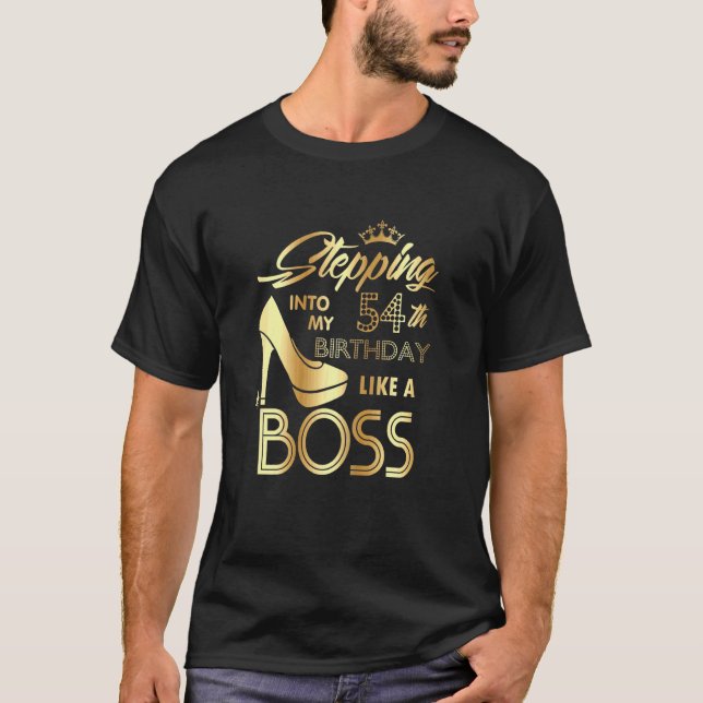 Womens Stepping Into My 54th Birthday Like A Boss  T-Shirt (Front)