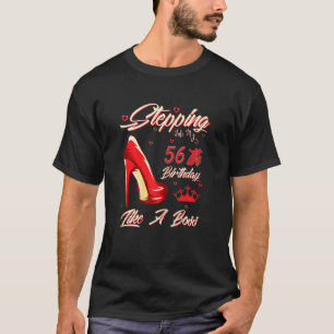 Womens Stepping Into My 56th Birthday Like A Boss T-Shirt