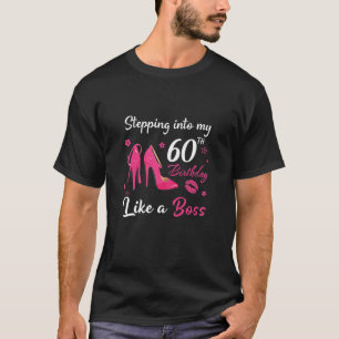 Womens Stepping Into My 60 Birthday Like A Boss 60 T-Shirt