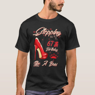 Womens Stepping Into My 67th Birthday Like A Boss T-Shirt