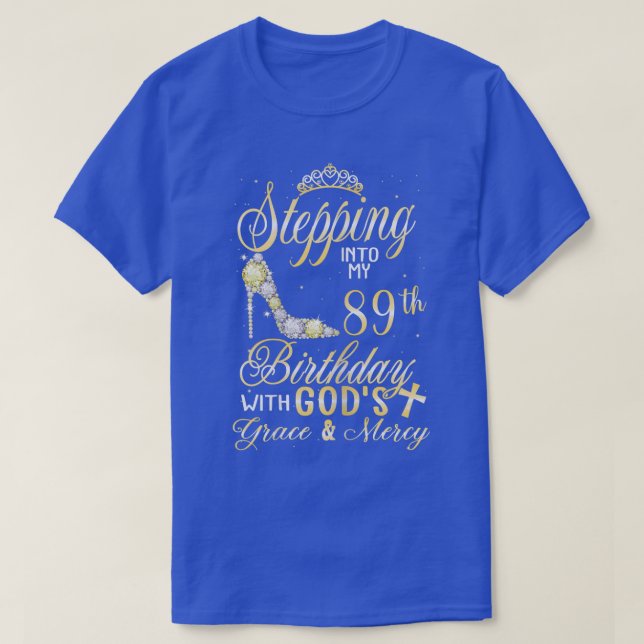 Womens Stepping Into My 89th Birthday with God's G T-Shirt (Design Front)