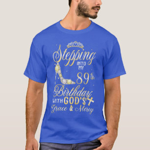 Womens Stepping Into My 89th Birthday with God's G T-Shirt