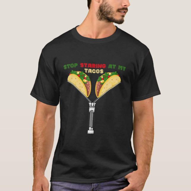 Womens Stop Staring At My Tacos Mexican Cinco De M T-Shirt (Front)