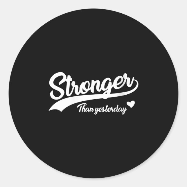 Womens Stronger Than Yesterday Motivational Insrat Classic Round Sticker (Front)