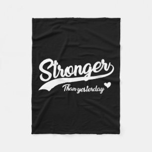 Womens Stronger Than Yesterday Motivational Insrat Fleece Blanket