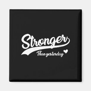 Womens Stronger Than Yesterday Motivational Insrat Magnet
