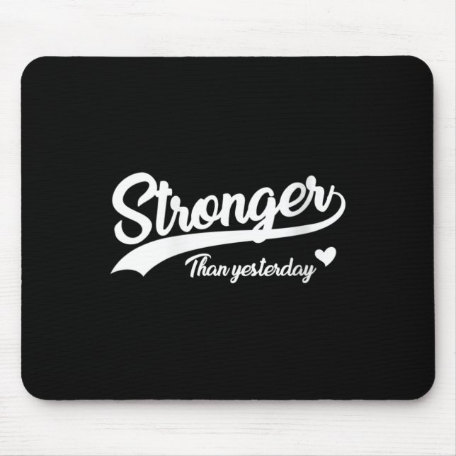Womens Stronger Than Yesterday Motivational Insrat Mouse Mat (Front)