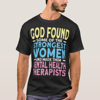 Womens Strongest Mental Health Therapist 6994  T-Shirt
