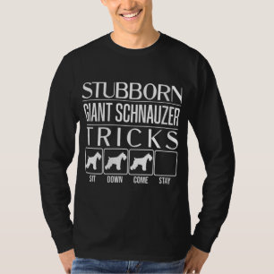 Womens Stubborn Giant Schnauzer Tricks, Funny T-Shirt