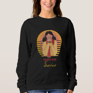 Womens stuffy nose survivor Design Cool Vintage Sweatshirt