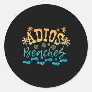 Womens Summer Adios Beaches Funny Flip Flops Sea S Classic Round Sticker
