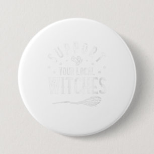 Womens Support Your Local Witches Shirt Hall 7.5 Cm Round Badge