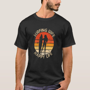 Womens Surfing Wife Happy Life Beach Sup Longboard T-Shirt