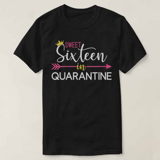 Womens Sweet 16 in Quarantine  for Girls  16th Bir T-Shirt (Design Front)