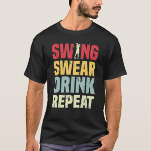 Womens Swing Swear Drink Repeat Golf Quote 2022 T-Shirt