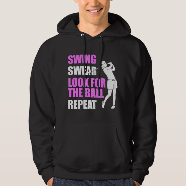Womens Swing Swear Look For Ball Repeat Funny Golf Hoodie (Front)