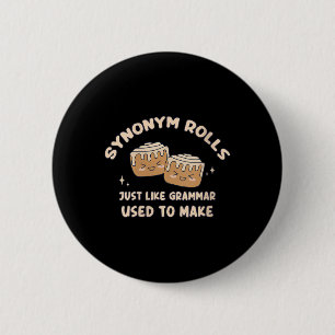 Womens Synonym Rolls Joke Cinnamon Rolls Grammar P 6 Cm Round Badge