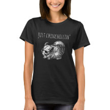 Women's T-shirt: "Just Chinchillin’"