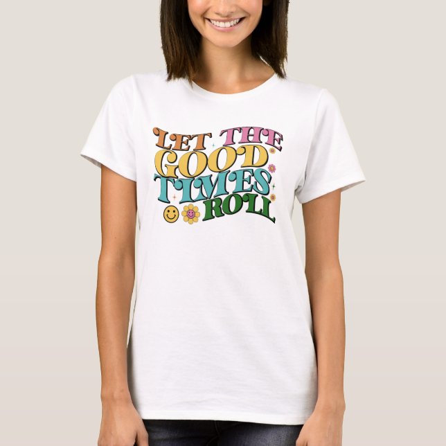 Women's T-Shirt - Let The Good Times Roll Retro T (Front)
