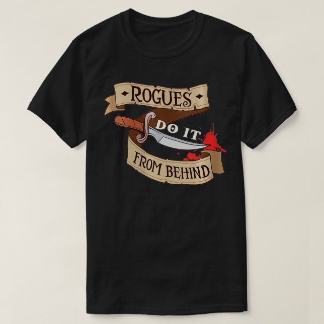 Womens Tabletop Gaming Gift Rogues Do It From Behi T-Shirt (Design Front)