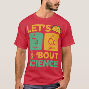 Womens Taco Shirt Lets Taco Bout Science Funny Sci