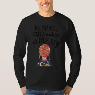 Womens Take Chances Make Mistakes Get Messy Teache T-Shirt