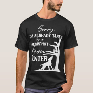 Womens Taken By Smoking Hot Coon Hunter Funny Racc T-Shirt