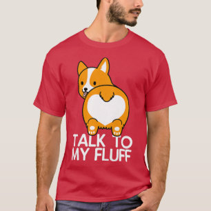 Womens Talk To My Fluff Dog Mama Dog Papa Corgi Da T-Shirt