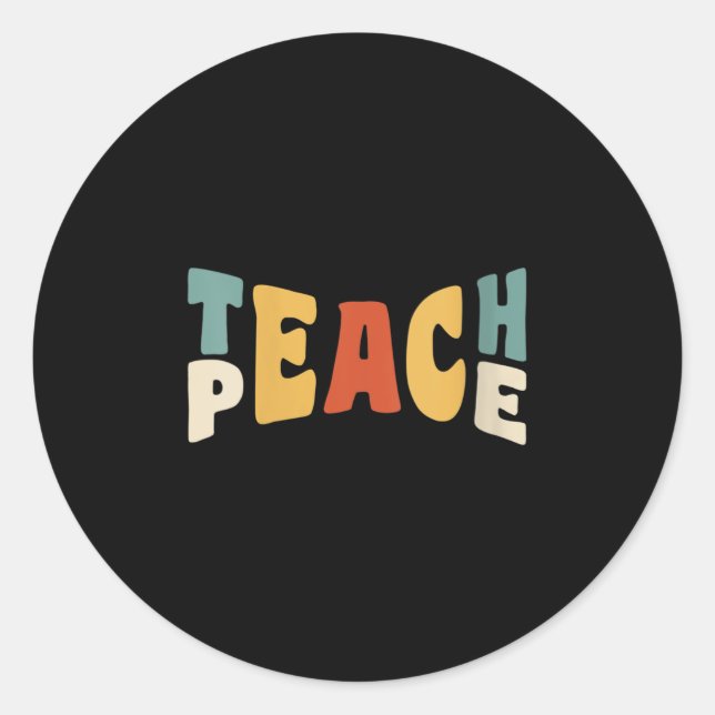 Womens Teach Peace Retro Teacher Motivational Educ Classic Round Sticker (Front)