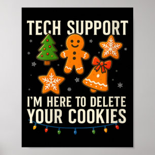Womens Tech Suprt I'm Here To Delete Your Cookies Poster