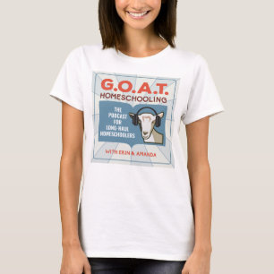 Women's Tee - GOAT Homeschooling Podcast