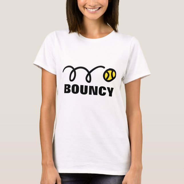 Women's tennis t-shirt with funny saying Bouncy (Front)