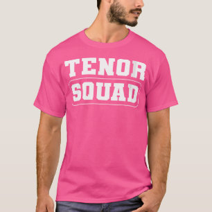 Womens Tenor Squad. Music Choir Musician Theatre O T-Shirt