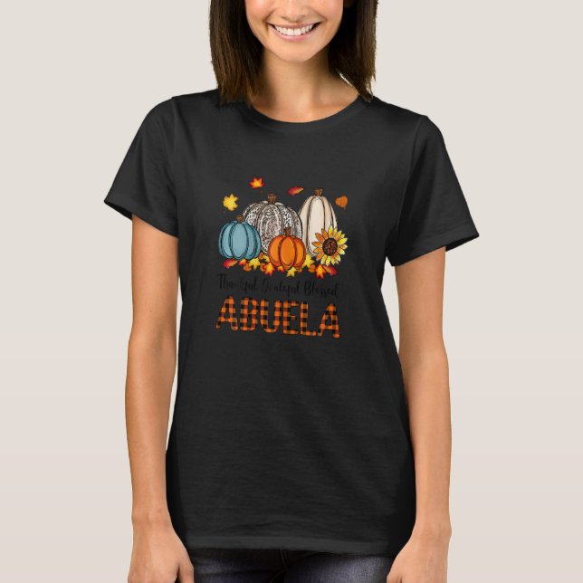 Womens Thankful Grateful Blessed Abuela Pumpkins F T-Shirt (Front)