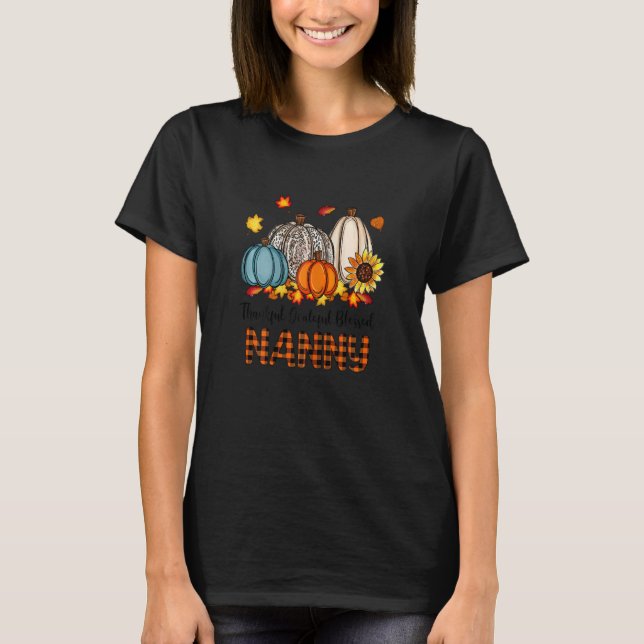 Womens Thankful Grateful Blessed Nanny Pumpkins Fa T-Shirt (Front)