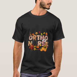 Womens Thanksgiving Ortho Nurse Stethoscope Fall S T-Shirt