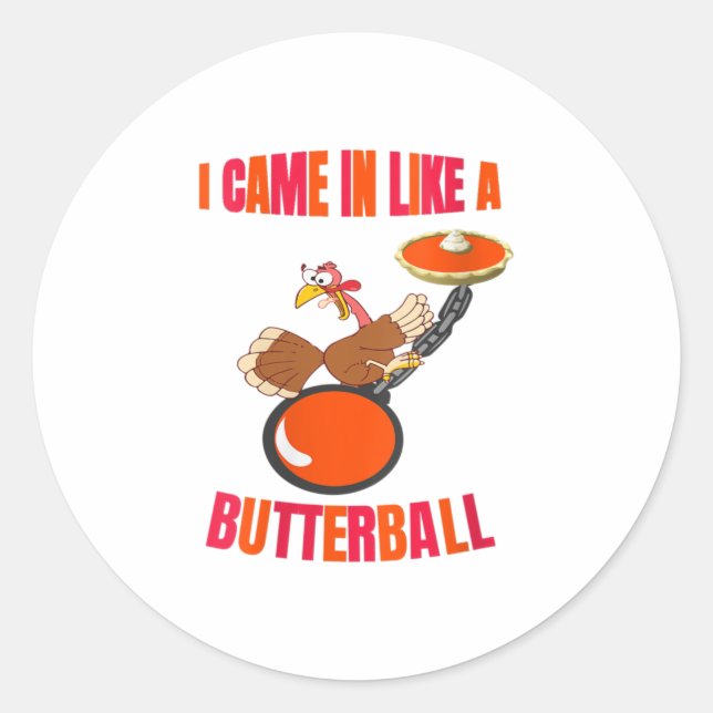 Womens Thanksgiving Turkey Butterball Funny Pum Classic Round Sticker (Front)