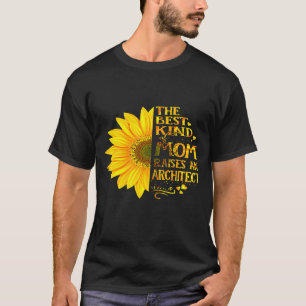 Womens The Best Kind Of Mom Raises An Architect Mo T-Shirt