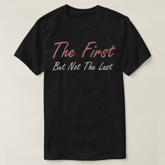 Womens The First But Not The Last Kamala Harris VP T-Shirt (Design Front)