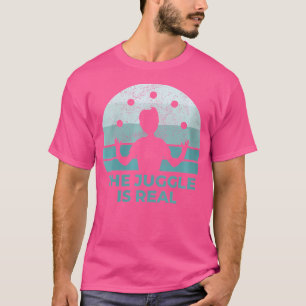 Womens The Juggle Is Real Retro Style Juggling T-Shirt