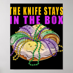 Womens The Knife Stays In The Box Mardi Gras Funny Poster