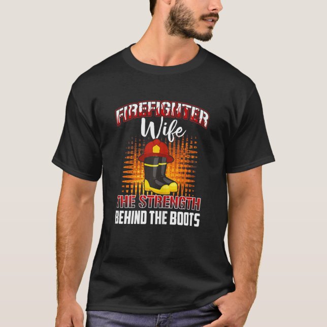 Womens The Strength Behind The Boots Proud Firefig T-Shirt (Front)