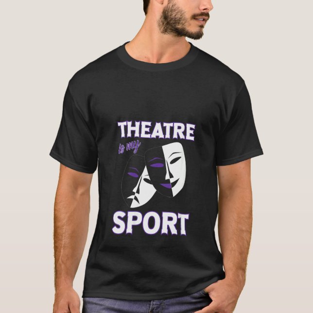Womens Theatre Is My Sport Funny Theatre Quotes Br T-Shirt (Front)
