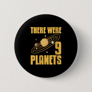 Womens There Were 9 Planets Funny Science Space Ne 6 Cm Round Badge