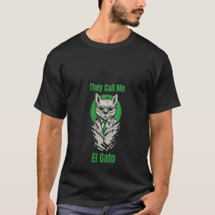 Womens They Call Me El Gato Ca T-Shirt