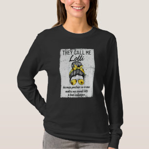 Womens They Call Me Lolli Because Lolli T-Shirt