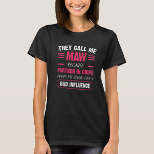 Womens They Call Me Maw Because Partner In Crime F T-Shirt