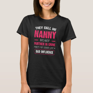 Womens They Call Me Nanny Because Partner In Crime T-Shirt