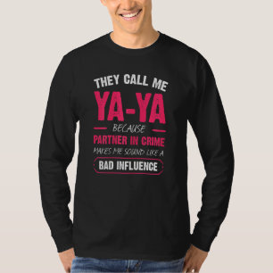 Womens They Call Me Ya Ya Because Partner In Crime T-Shirt